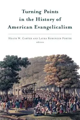 Puncte de cotitură în istoria evanghelismului american - Turning Points in the History of American Evangelicalism
