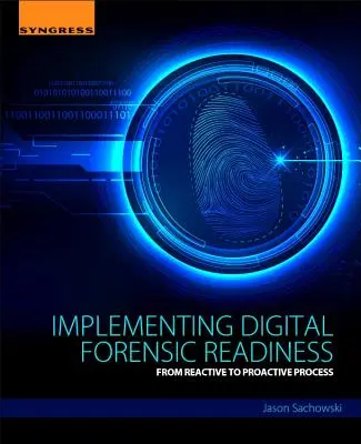 Implementarea pregătirii criminalistice digitale: De la procesul reactiv la cel proactiv - Implementing Digital Forensic Readiness: From Reactive to Proactive Process