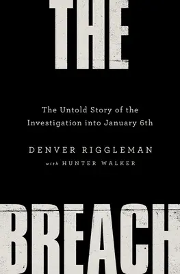 The Breach: Povestea neștiută a investigației din 6 ianuarie - The Breach: The Untold Story of the Investigation Into January 6th