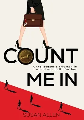 Count Me In: Triumful unei deschizătoare de drumuri într-o lume care nu a fost construită pentru ea - Count Me In: A trailblazer's triumph in a world not built for her