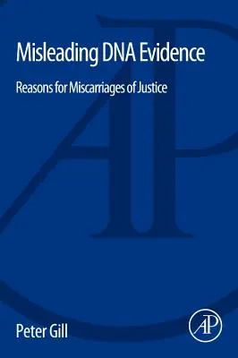 Probe ADN înșelătoare: Motive pentru erori judiciare - Misleading DNA Evidence: Reasons for Miscarriages of Justice