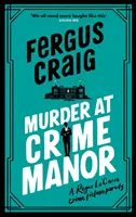 Murder at Crime Manor - al doilea „thriller” ridicol al lui Martin Fishback, parodie a detectivului Roger LeCarre - Murder at Crime Manor - Martin's Fishback's ridiculous second Detective Roger LeCarre parody 'thriller'