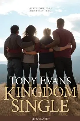 Regatul Singur: Trăind complet și pe deplin liber - Kingdom Single: Living Complete and Fully Free
