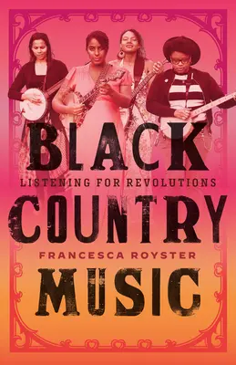 Black Country Music: Ascultând pentru revoluții - Black Country Music: Listening for Revolutions