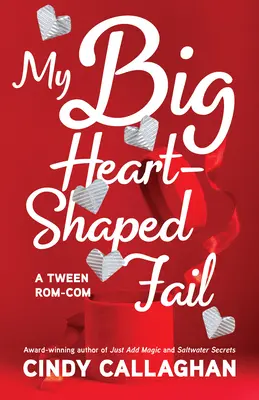 Big My Heart-Shaped Fail: O comedie a erorilor pentru adolescenți - My Big Heart-Shaped Fail: A Tween Comedy of Errors