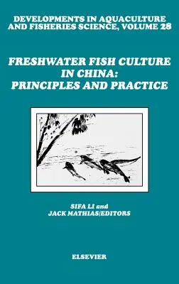 Cultivarea peștilor de apă dulce în China: Principii și practici: Volumul 28 - Freshwater Fish Culture in China: Principles and Practice: Volume 28