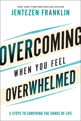 Învingerea atunci când vă simțiți copleșiți - Overcoming When You Feel Overwhelmed