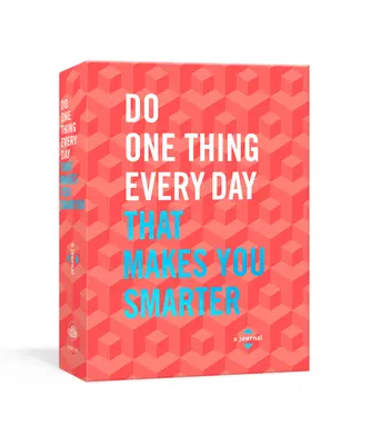 Fă în fiecare zi un lucru care te face mai inteligent: Un jurnal - Do One Thing Every Day That Makes You Smarter: A Journal