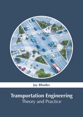Ingineria transporturilor: Teorie și practică - Transportation Engineering: Theory and Practice