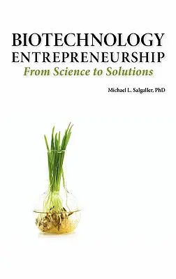 Antreprenoriatul în biotehnologie de la știință la soluții -- Start-up, formarea și organizarea companiei, echipă, proprietate intelectuală, finanțare, parte - Biotechnology Entrepreneurship from Science to Solutions -- Start-Up, Company Formation and Organization, Team, Intellectual Property, Financing, Part