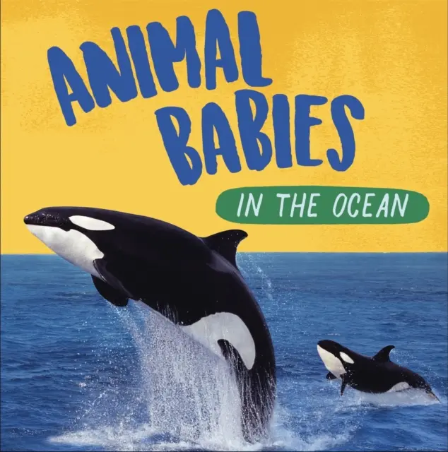 Bebeluși animale: În ocean - Animal Babies: In the Ocean