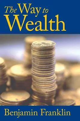 Calea către bogăție - The Way to Wealth