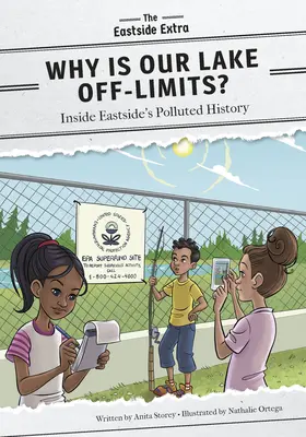 De ce este lacul nostru interzis?: În interiorul istoriei poluate a Eastside - Why Is Our Lake Off-Limits?: Inside Eastside's Polluted History