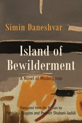 Insula nedumeririlor: Un roman al Iranului modern - Island of Bewilderment: A Novel of Modern Iran