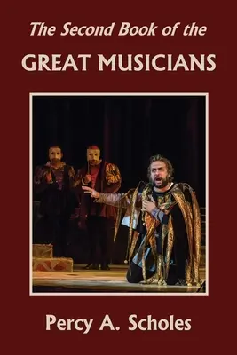A doua carte a marilor muzicieni (Clasici de ieri) - The Second Book of the Great Musicians (Yesterday's Classics)