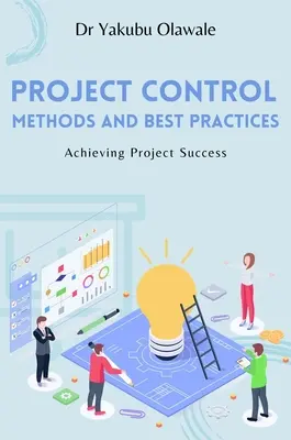 Metode și bune practici de control al proiectelor: Obținerea succesului proiectelor - Project Control Methods and Best Practices: Achieving Project Success