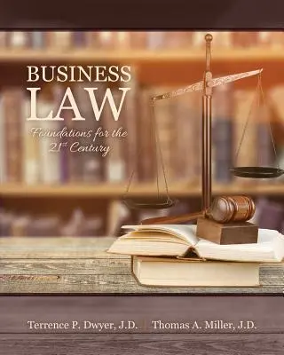 Dreptul afacerilor: Fundamente pentru secolul XXI - Business Law: Foundations for the 21st Century