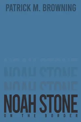 Noah Stone 2: La graniță - Noah Stone 2: On the Border