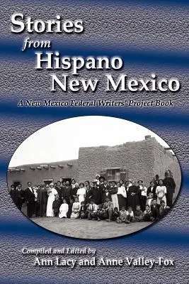 Povestiri din Hispano New Mexico: O carte New Mexico Federal Writers' Project - Stories from Hispano New Mexico: A New Mexico Federal Writers' Project Book