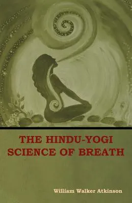 Știința Hindu-Yogi a respirației - The Hindu-Yogi Science of Breath