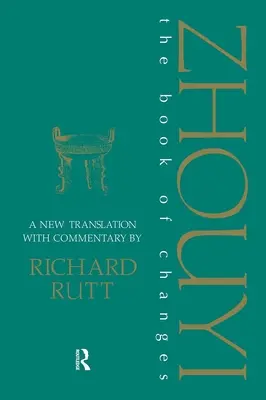 Zhouyi: O nouă traducere cu comentariu a Cărții Schimbărilor - Zhouyi: A New Translation with Commentary of the Book of Changes