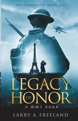 Moștenire de onoare: Patriarhul - O saga din Primul Război Mondial (WW1) - Legacy of Honor: The Patriarch - A World Word One (WW1) Saga