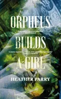 Orfeu construiește o fată - Orpheus Builds A Girl