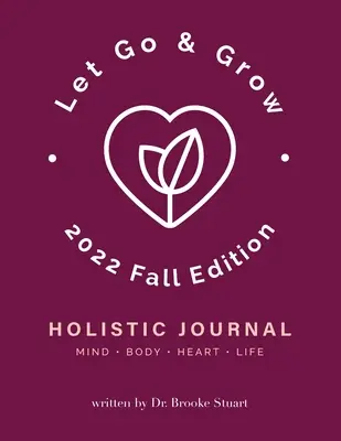 Jurnalul holistic Let Go & Grow [Ediția de toamnă 2022] - Let Go & Grow Holistic Journal [2022 Fall Edition]