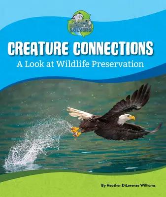 Conexiuni între creaturi: O privire asupra conservării vieții sălbatice - Creature Connections: A Look at Wildlife Preservation