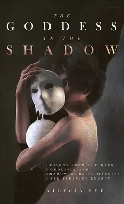 Zeița din umbră (The Goddess in the Shadow) - The Goddess in the Shadow