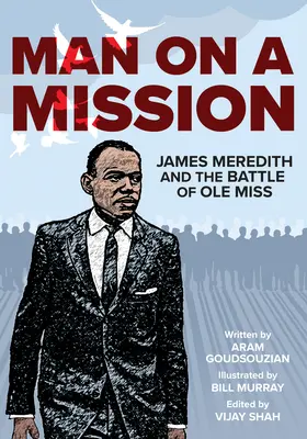 Om în misiune: James Meredith și bătălia de la OLE Miss - Man on a Mission: James Meredith and the Battle of OLE Miss