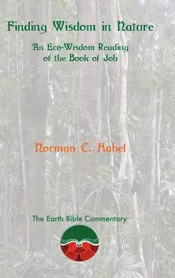 Găsirea înțelepciunii în natură: O lectură eco-înțelepciune a cărții Iov - Finding Wisdom in Nature: An Eco-Wisdom Reading of the Book of Job