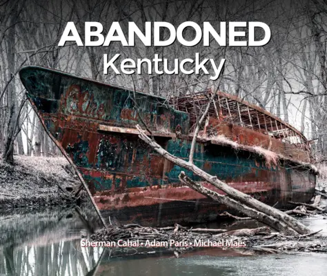 Kentucky Abandonat - Abandoned Kentucky