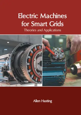 Mașini electrice pentru rețelele inteligente: Teorii și aplicații - Electric Machines for Smart Grids: Theories and Applications