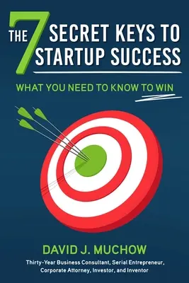 Cele 7 chei secrete ale succesului start-up-urilor: Ce trebuie să știți pentru a câștiga - The 7 Secret Keys to Startup Success: What You Need to Know to Win