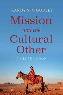 Misiunea și celălalt cultural: O privire mai atentă - Mission and the Cultural Other: A Closer Look