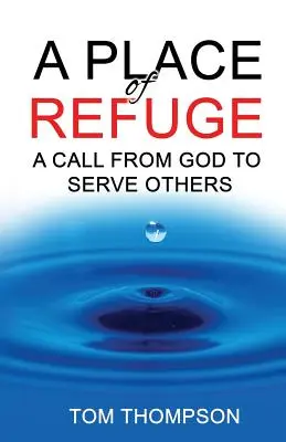 Un loc de refugiu: O chemare de la Dumnezeu pentru a-i servi pe ceilalți - A Place of Refuge: A Call from God to Serve Others