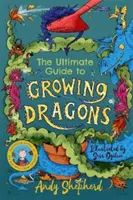 Ghidul suprem pentru creșterea dragonilor (The Boy Who Grew Dragons 6) - Ultimate Guide to Growing Dragons (The Boy Who Grew Dragons 6)