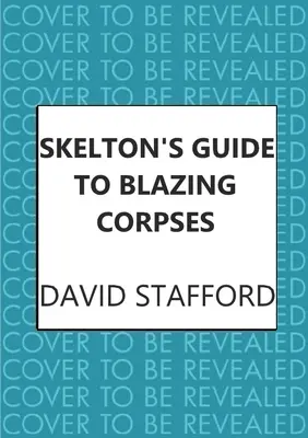 Ghidul lui Skelton pentru cadavrele în flăcări - Skelton's Guide to Blazing Corpses