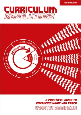 Revoluții curriculare: Un ghid practic pentru îmbunătățirea a ceea ce predați - Curriculum Revolutions: A Practical Guide to Enhancing What You Teach