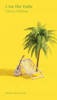 Eu sunt masa: Poezii găsite pe Insula Iubirii - I am the Table: Poems found on Love Island