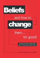 Crezurile și cum să le schimbi... pentru totdeauna! - Beliefs and How to Change Them... for Good!