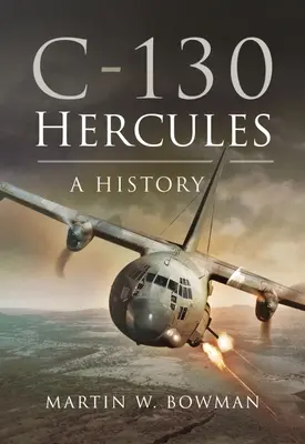 C-130 Hercules: O istorie - C-130 Hercules: A History