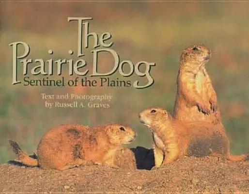 Câinele de preerie: Sentinela câmpiilor - The Prairie Dog: Sentinel of the Plains