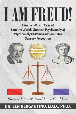 Eu sunt Freud! Eu sunt Cezar! Eu sunt cel mai mare psihanalist al lumii!!!: Psihanaliza-Dezvoltarea percepției extrasenzoriale-Reîncarnarea - I Am Freud! I Am Caesar! I Am the World's Greatest Psychoanalyst!!!: Psychoanalysis-Development of Extra Sensory Perception-Reincarnation