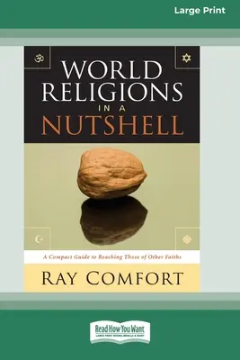 Religiile lumii într-o coajă de nucă [Standard Large Print 16 Pt Edition] - World Religions in a Nutshell [Standard Large Print 16 Pt Edition]
