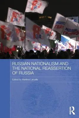 Naționalismul rus și reafirmarea națională a Rusiei - Russian Nationalism and the National Reassertion of Russia