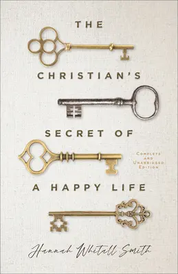Secretul creștinului pentru o viață fericită (The Christian's Secret of a Happy Life) - The Christian's Secret of a Happy Life