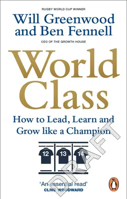 Clasa mondială: Cum să conduci, să înveți și să crești ca un campion - World Class: How to Lead, Learn and Grow Like a Champion