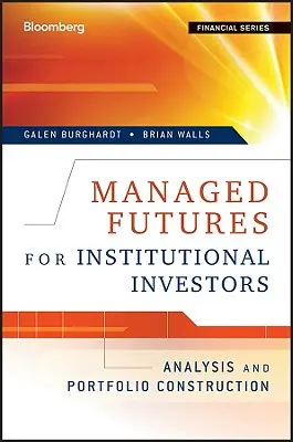 Managed Futures for Institutional Investors: Analiza și construcția portofoliului - Managed Futures for Institutional Investors: Analysis and Portfolio Construction
